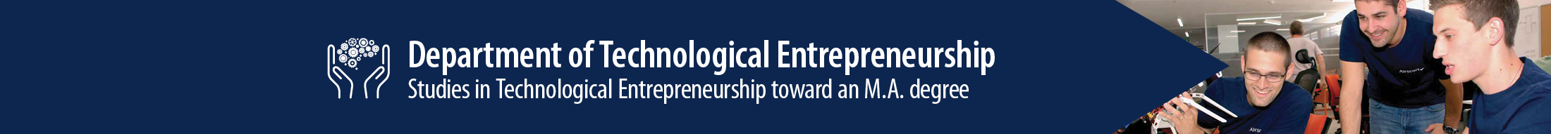 Master’s Degree (M.A.) in Technological Entrepreneurship